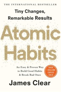 Atomic Habits: An Easy & Proven Way to Build Good Habits & Break Bad Ones
