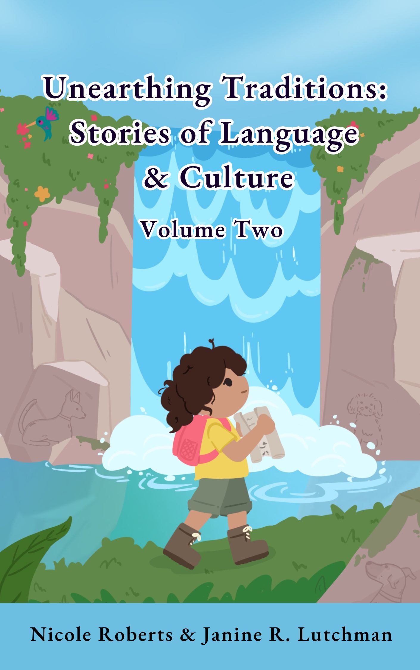 Cover of Unearthing Traditions: Stories of Language and Culture Volume Two by Nicole Roberts & Janine R. Lutchman, a cultural non-fiction collection by Trinidad & Tobago authors, available in Trinidad.