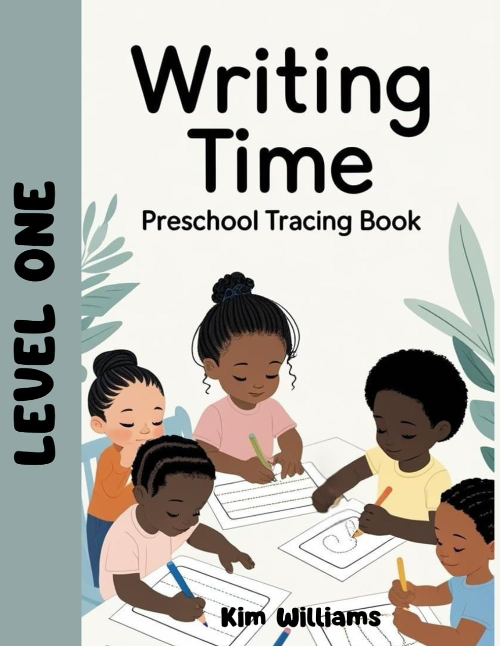 Cover of Writing Time: Preschool Tracing Book Level 1 by Kim Williams, a preschool tracing and handwriting practice book by a Trinidad & Tobago author, available in Trinidad.